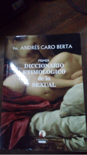 Libro Primer Diccionario Etimologico De Los Sexual