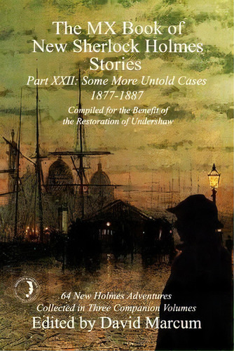 The Mx Book Of New Sherlock Holmes Stories Some More Untold Cases Part Xxii : 1877-1887, De David Marcum. Editorial Mx Publishing, Tapa Blanda En Inglés