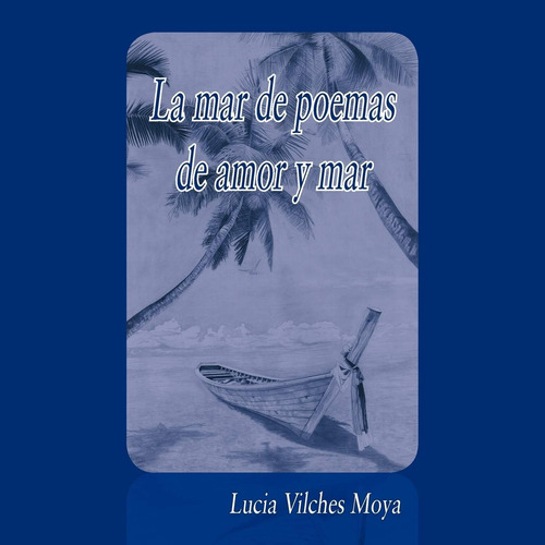 Libro:  La Mar De Poemas De Amor Y Mar (spanish Edition)