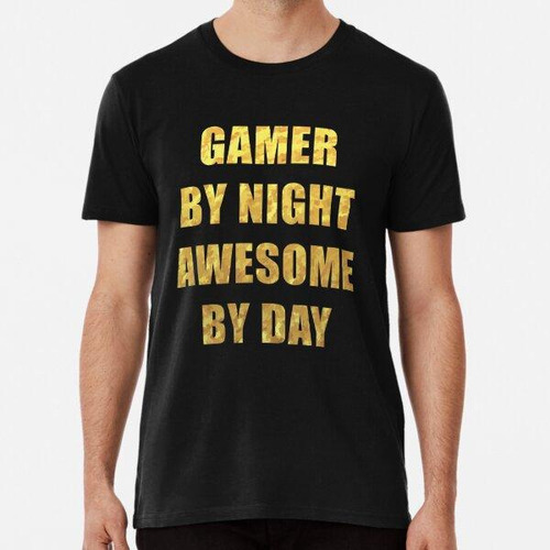 Remera Gamer By Night Awesome By Day Algodon Premium