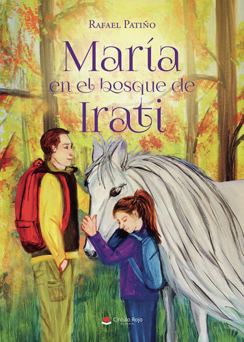 María En El Bosque De Irati: No Aplica, De Patiño , Rafael.. Serie 1, Vol. 1. Grupo Editorial Círculo Rojo Sl, Tapa Pasta Blanda, Edición 1 En Español, 2022