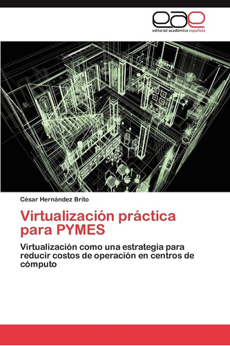 Libro: Virtualización Práctica Para Pymes: Virtualización Co