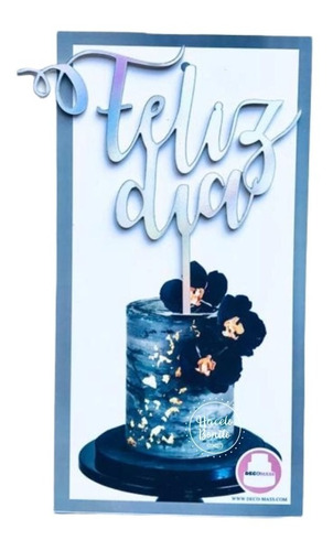 Adorno Cake Topper Cartel Torta Feliz Dia Tornasol Plata 