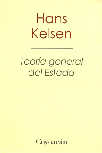Teoría General Del Estado, De Hans Kelsen. Editorial Coyoacán, Tapa Blanda En Español, 2015