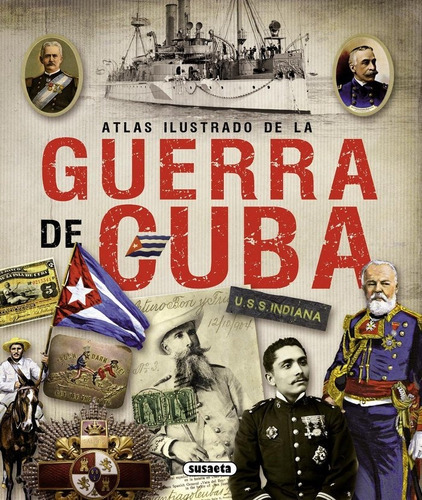 Atlas Ilustrado. La Guerra De Cuba. Editorial Susaeta En Español. Tapa Dura