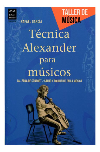 Tecnica Alexander Para Musicos. (ed.arg.) Taller De Musica