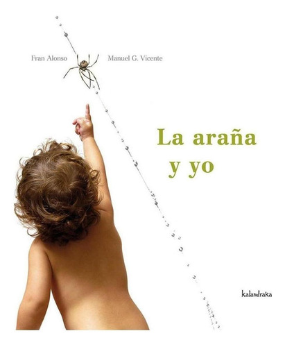 Libro: La Araña Y Yo. Alonso, Fran/vicente, Manuel G.. Kalan