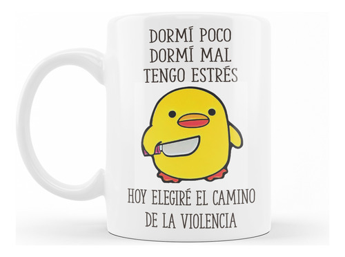 Taza Pollito Cuchillo Violencia Estrés Dormi Mal