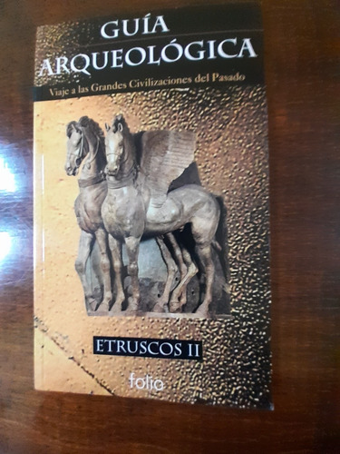 Guía Arqueológica. Etruscos I Y Ii