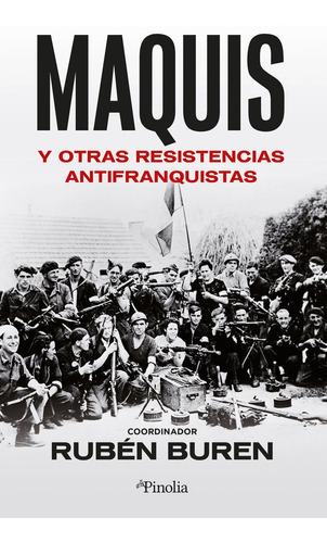 Libro Maquis Y Otras Resistencias Antifranquistas - Buren...