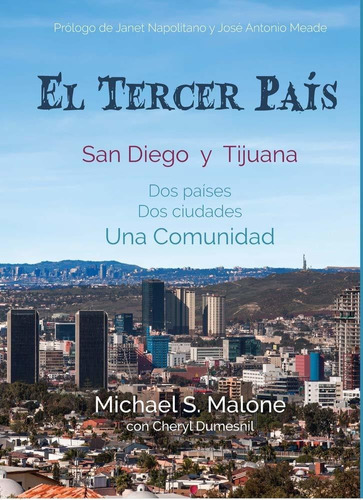 El Tercer País: San Diego Y Tijuana Dos Países, Dos