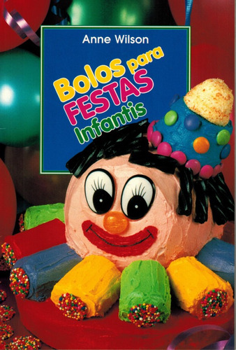 Mini Cozinha - Bolos para festas infantis, de Wilson, Anne. Editora Paisagem Distribuidora de Livros Ltda., capa mole em português, 2005