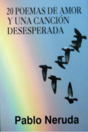 Col. Mil Años - 20 Poemas De Amor Y Una Canción Desesperada 