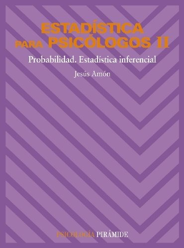 Estadística Para Psicólogos Ii: Probabilidad. Estadística In