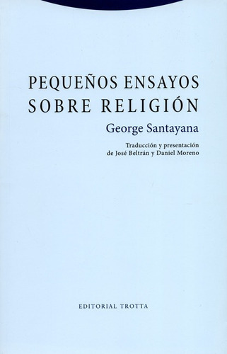 Pequeños Ensayos Sobre Religion, De Santayana, George. Editorial Trotta, Tapa Blanda, Edición 1 En Español, 2015