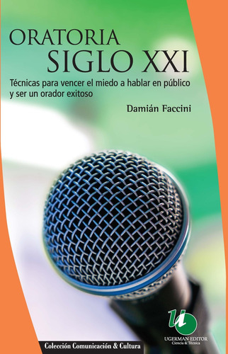 Oratoria Siglo Xxi - Damián Faccini