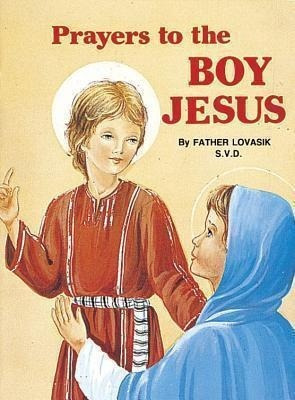 Prayers To The Boy Jesus - Reverend Lawrence G Lovasik&,,