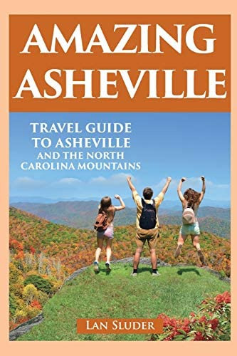 Libro: Amazing Asheville: Travel Guide To Asheville And The