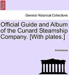 Libro Official Guide And Album Of The Cunard Steamship Co...