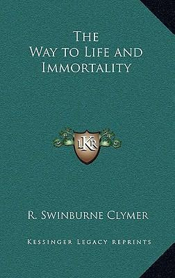 Libro The Way To Life And Immortality - R Swinburne Clymer
