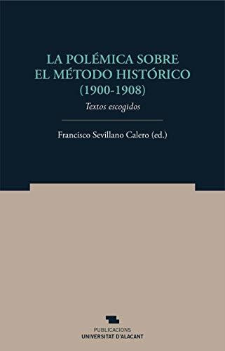 La Polémica Sobre El Método Histórico, 1900-1908 : Textos Es