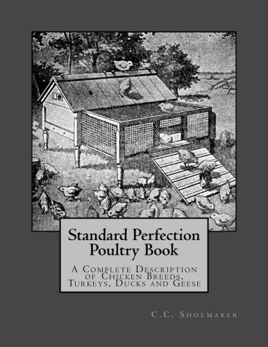 Standard Perfection Poultry Book A Complete Description Of C