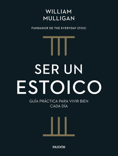 Ser Un Estoico De Mulligan William De Ediciones Paidos