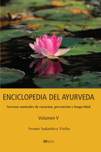 Enciclopedia Del Ayurveda - Volumen V, De Swami Sadashiva Tirtha. Editorial Ediciones Ayurveda, Tapa Blanda En Español, 2020