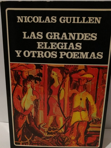 Nicolás Guillén - Grandes Elegías Y Otros Poemas- Ayacucho