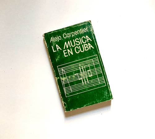 La Música En Cuba, Alejo Carpentier. Letras Cubanas 3ed.