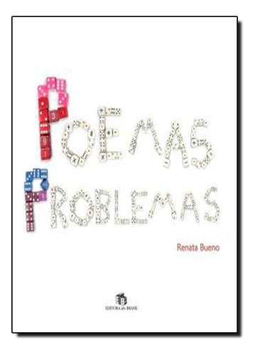 Poemas Problemas, de RENATA BUENO. Editorial EDITORA DO BRASIL - PARADIDÁTICO, tapa mole en português
