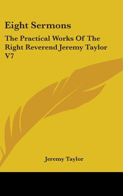 Libro Eight Sermons: The Practical Works Of The Right Rev...