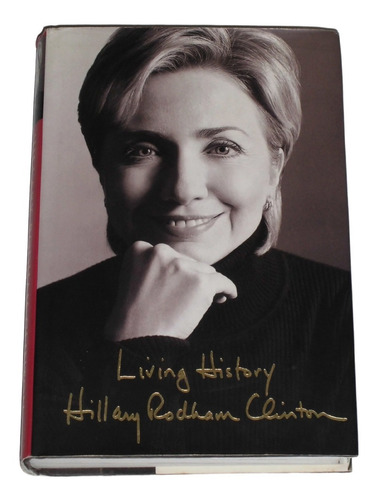 Living History / Hillary Rodham Clinton