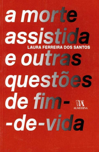 Libro Morte Assistida E O Questoes De Fim De Vida A De Santo