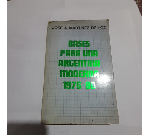 Bases Para Una Argentina Moderna 1976-80-martinez Dehoz-a765