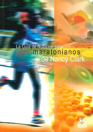 Libro La Guía De Para Maratonianos De Nancy Clark