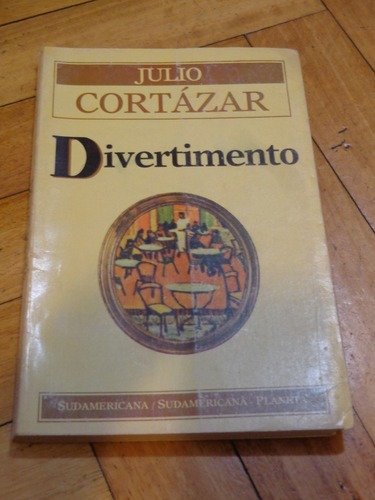 Julio Cortázar: Divertimento. 1° Edición. Sudamerica&-.