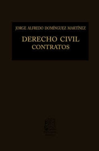 Derecho Civil: Contratos Jorge Alfredo Domínguez Martínez