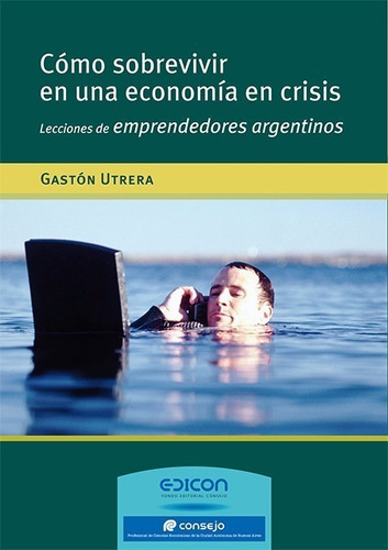 Libro Como Sobrevivir En Una Economia En Crisis - G. Utrera