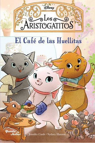 Los Aristogatitos. El Café De Las Huellitas - Jennifer Castl