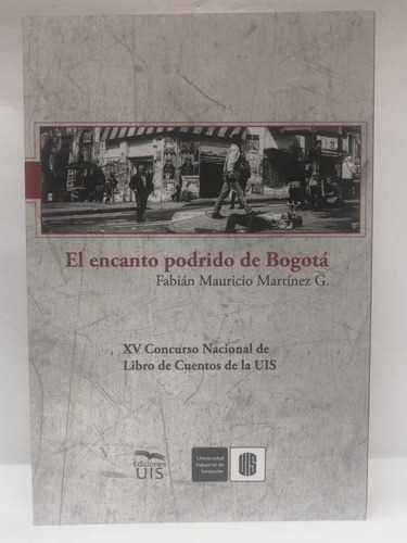 Libro El Encanto Podrido De Bogota