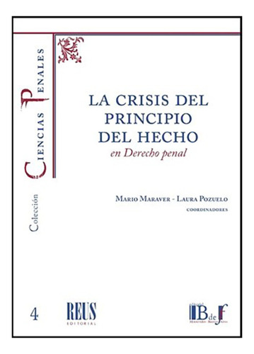 La Crisis Del Principio Del Hecho En Derecho Penal - Maraver