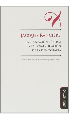Libro Jacques Rancière, La Educación Pública Y La Domesticac