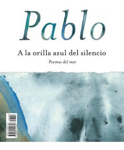 On The Blue Shore Of Silence Poemas Frente Al Mar..., de Pablo Neruda. Editorial Rayo en inglés
