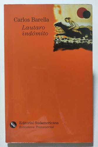 Lautaro Indómito. C Barella. Mapas, Voces Mapuche Y Quechua (Reacondicionado)