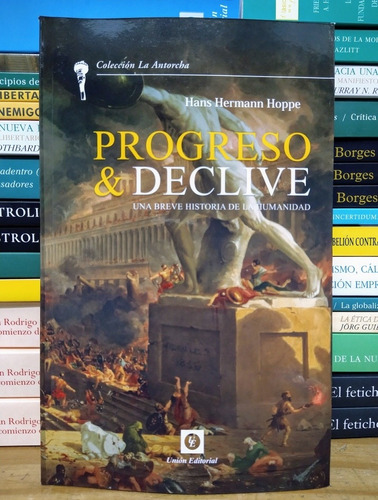 Progreso Y Declive, Historia De La Humanidad. Hermann Hoppe