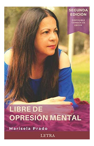 Libro: Libre Opresión Mental (spanish Edition)