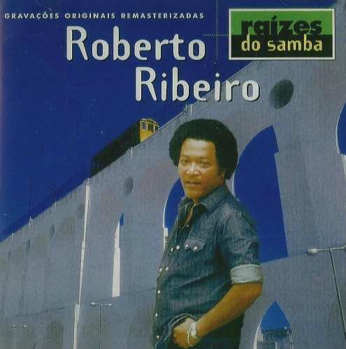 Cd Roberto Ribeiro - Raízes Do Samba