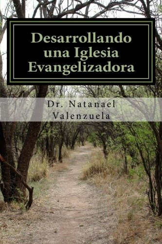 Desarrollando Una Iglesia Evangelizadora: Evangelizando Con