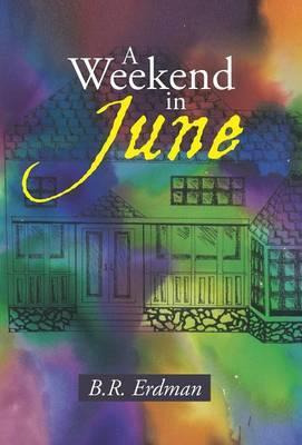 Libro A Weekend In June - B R Erdman